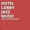 Hotel Lobby Jazz Music - Hotel Winter Holiday